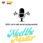 Meet the Expert (003): Let's talk atrial tachycardia!